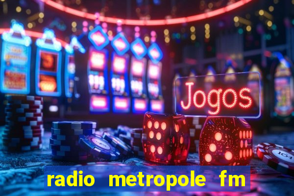 radio metropole fm salvador bahia